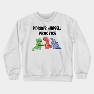 Dinosaur Handbell Practice Cute Dinos With Text Crewneck Sweatshirt